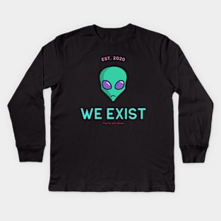 we exist - aliens Kids Long Sleeve T-Shirt